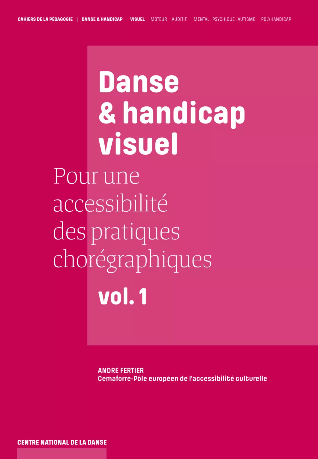 Danse et handicap visuel - pour une accessibilité des pratiques chorégraphiques
vol. 1