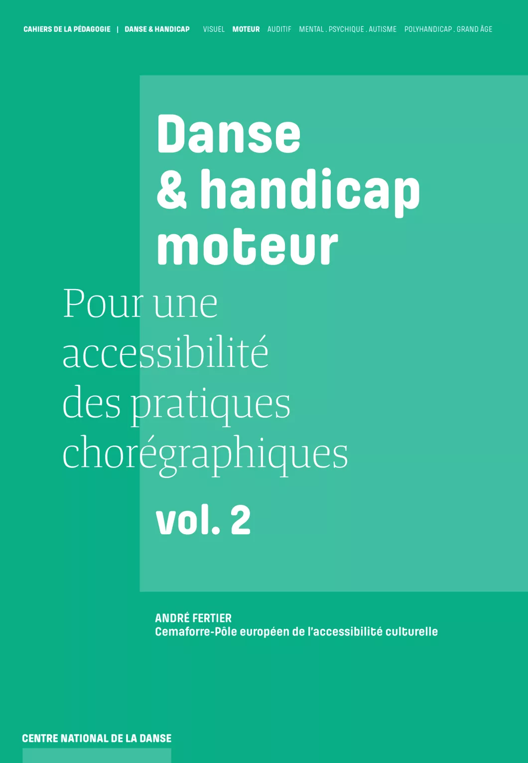 Danse et handicap moteur - pour une accessibilité des pratiques chorégraphiques
vol. 2